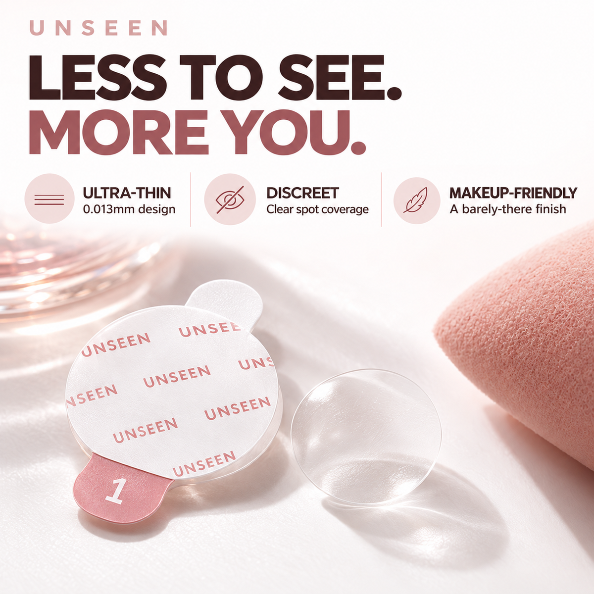 UNSEEN™  — ZERO-TRACE Ultra-Thin Blemish Seal